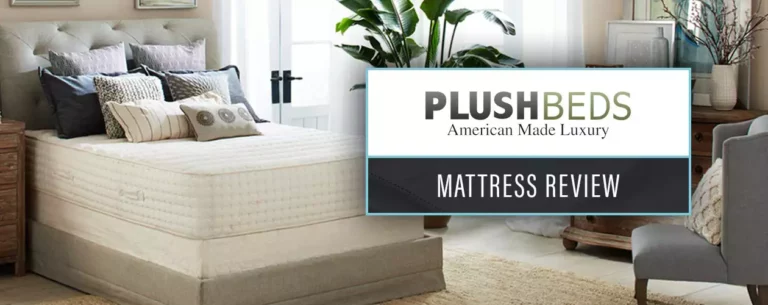 PlushBeds Mattress Review 2024 : Is It Worth It?
