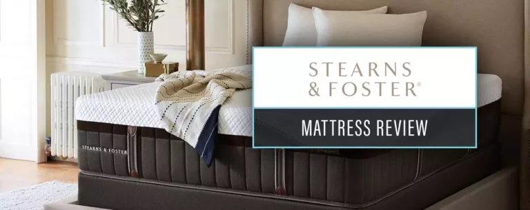 Stearns & Foster Mattress Review 2024 : Is It Worth It?